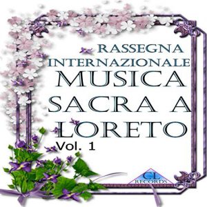 Musica sacra a Loreto, Vol. 1 (Live Recording)