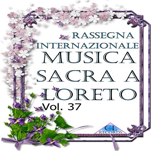 Musica sacra a Loreto, Vol. 37 (Live Recording)