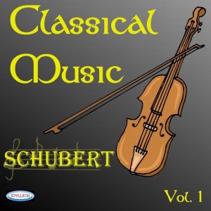 Franz Schubert : Classical Music, Vol.1